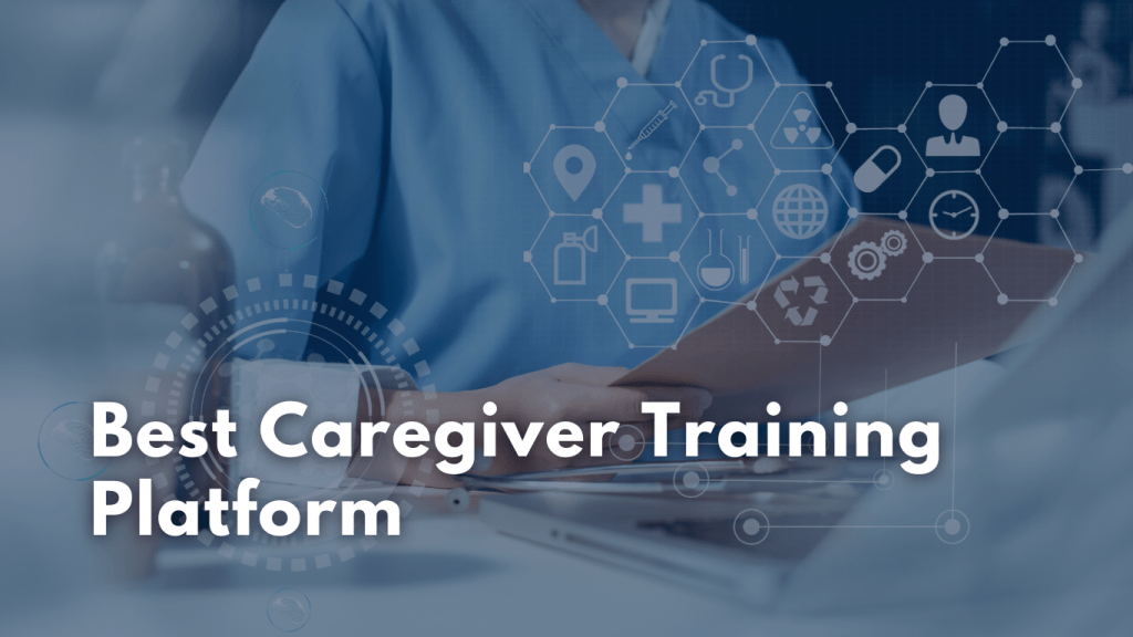 Best Caregiver Training Platform