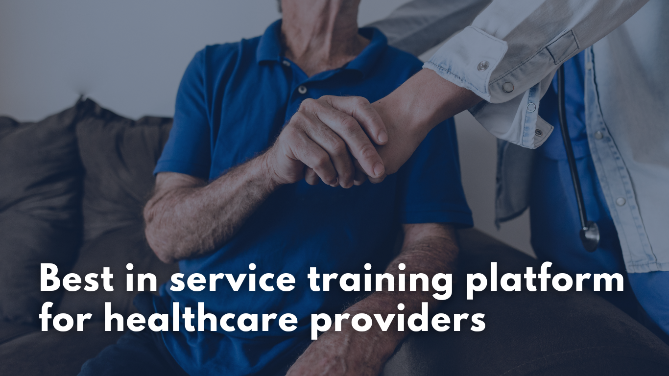 Best in service training platform for healthcare providers