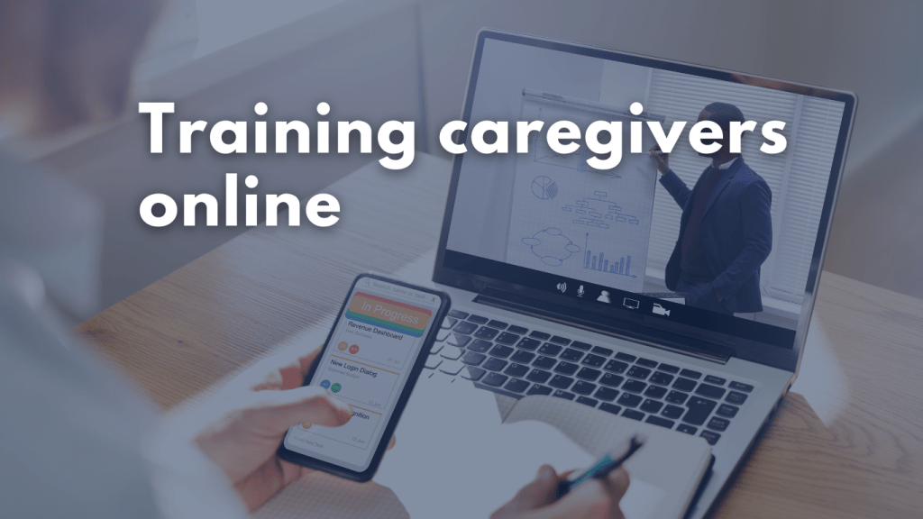 Training caregivers online
